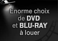 enorme choix de DVD et BLU-RAY � louer